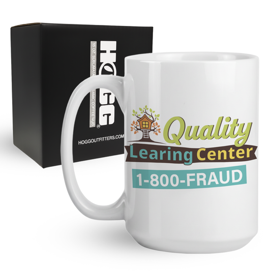 15oz coffee mug with Quality Learing Center 1-800-FRAUD viral sign design