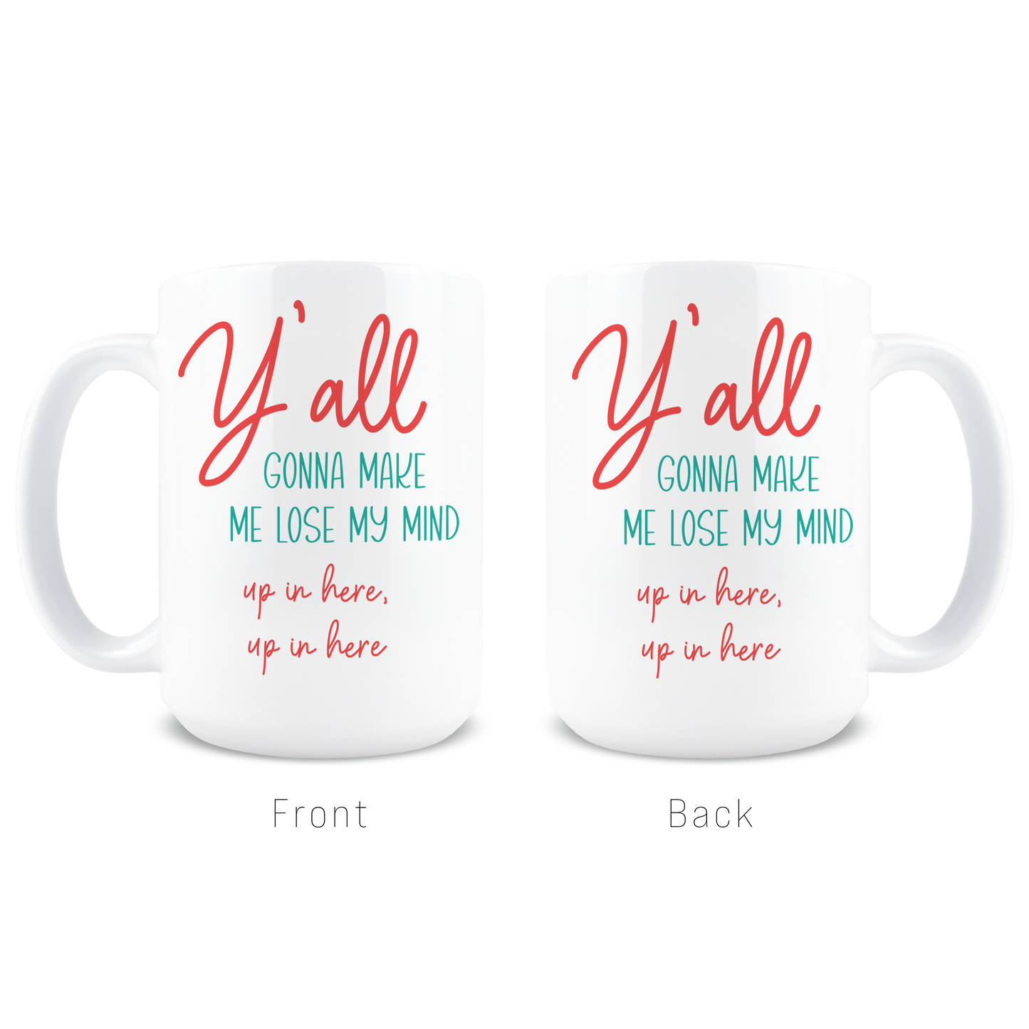 Y'all Gonna Make Me Lose My Mind Coffee Mug