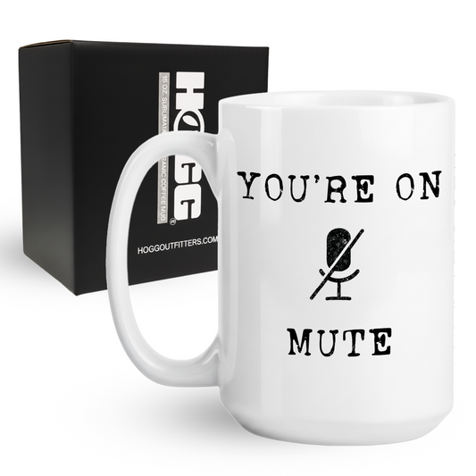 You're On Mute Coffee Mug