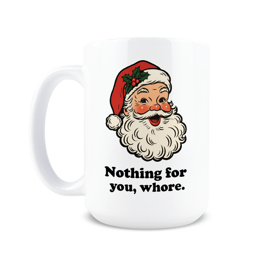 Nothing For You Coffee Mug