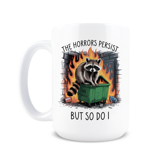 The Horrors Persist Coffee Mug
