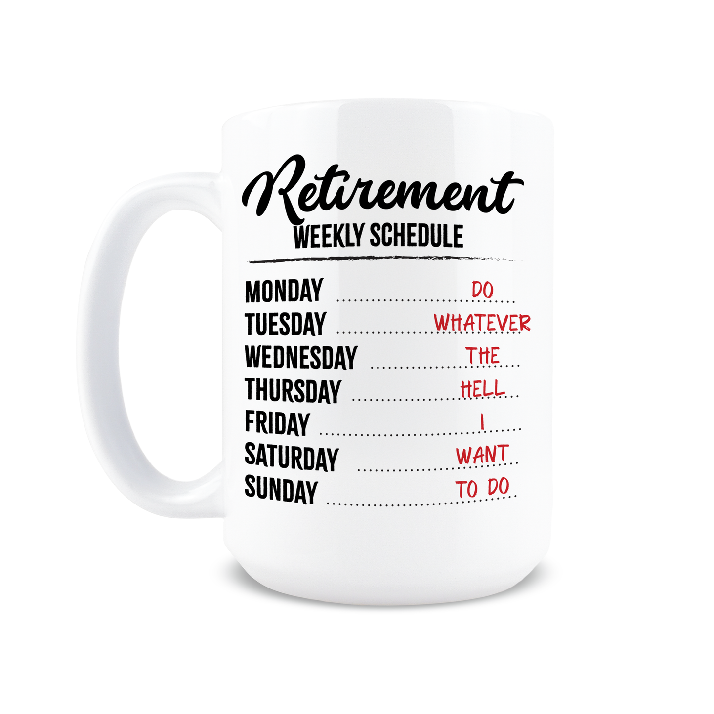 15oz Coffee Mug for Dad - Retirement Schedule