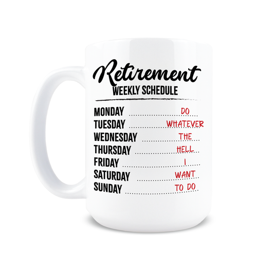 15oz Coffee Mug for Dad - Retirement Schedule