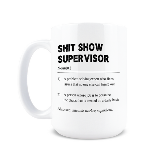 Shit Show Supervisor Coffee Mug
