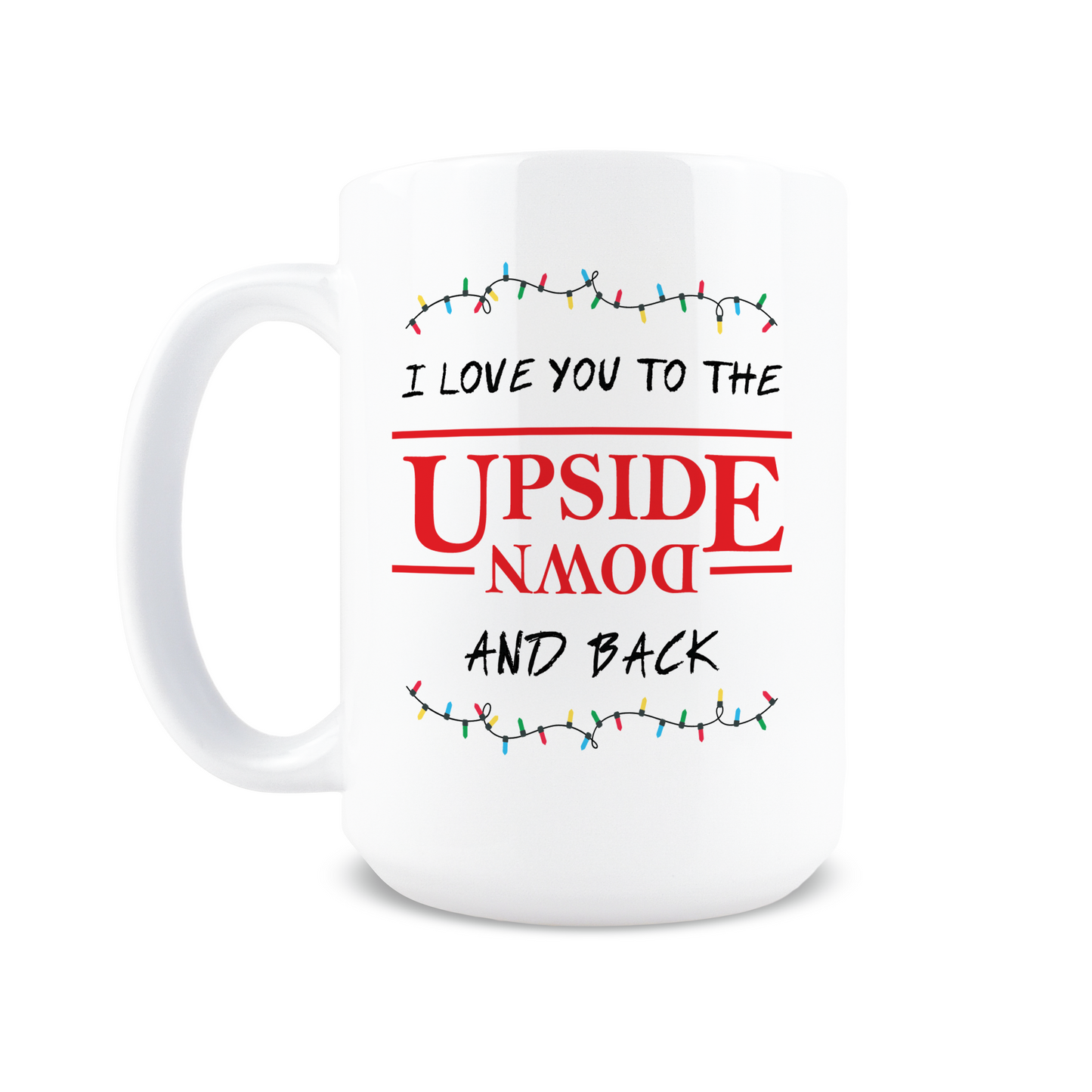 Front view of 15oz ceramic mug with Upside Down quote