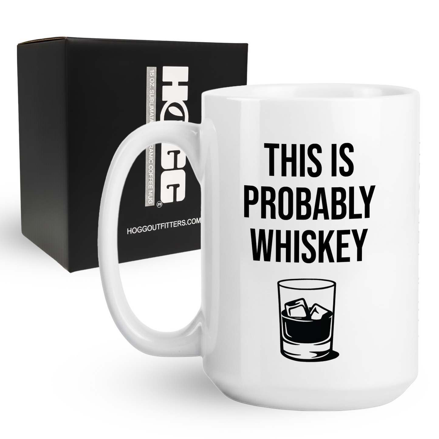 This is Probably Whiskey Coffee Mug