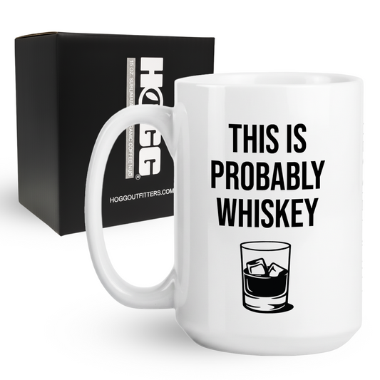 This is Probably Whiskey Coffee Mug
