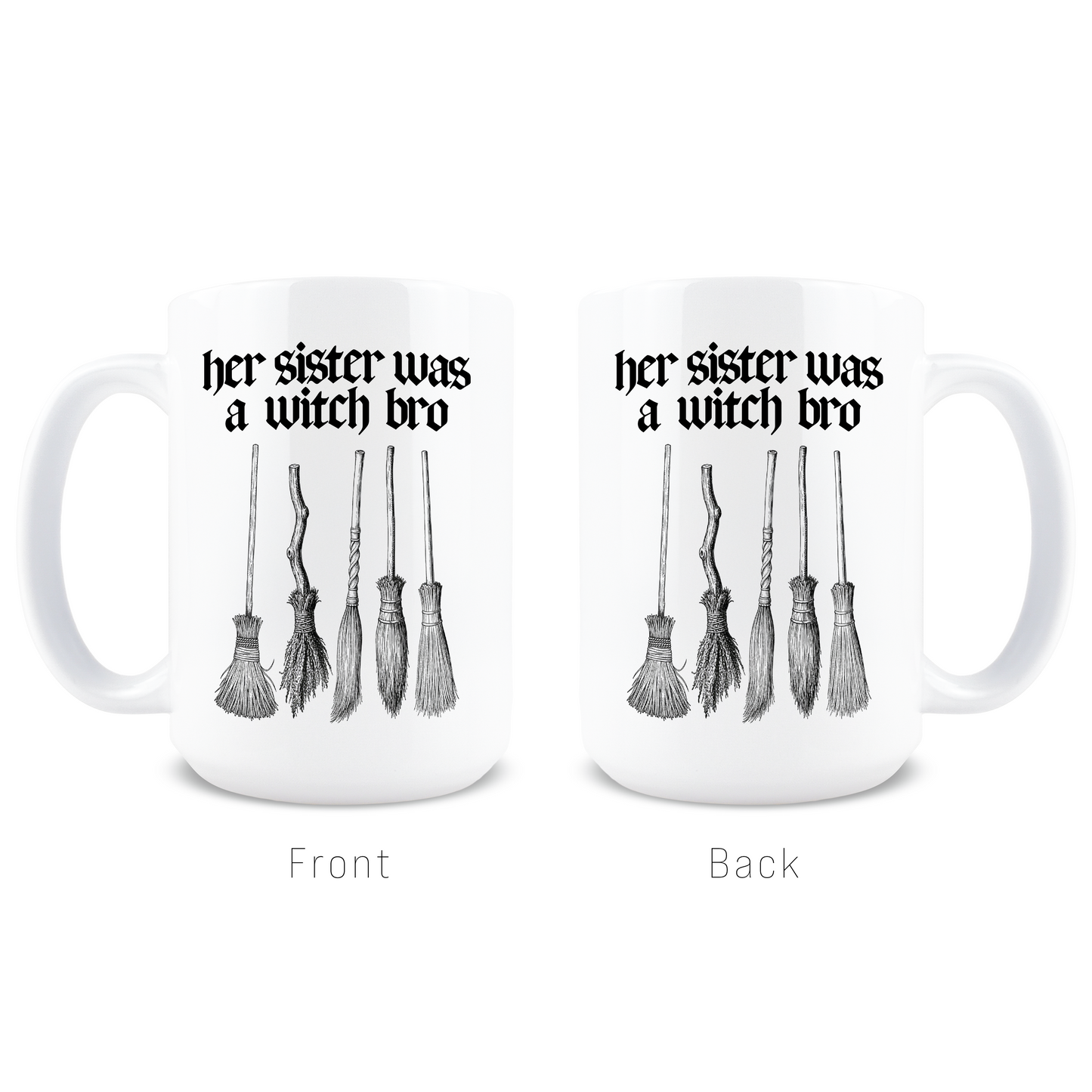 Her Sister Was a Witch Bro Coffee Mug