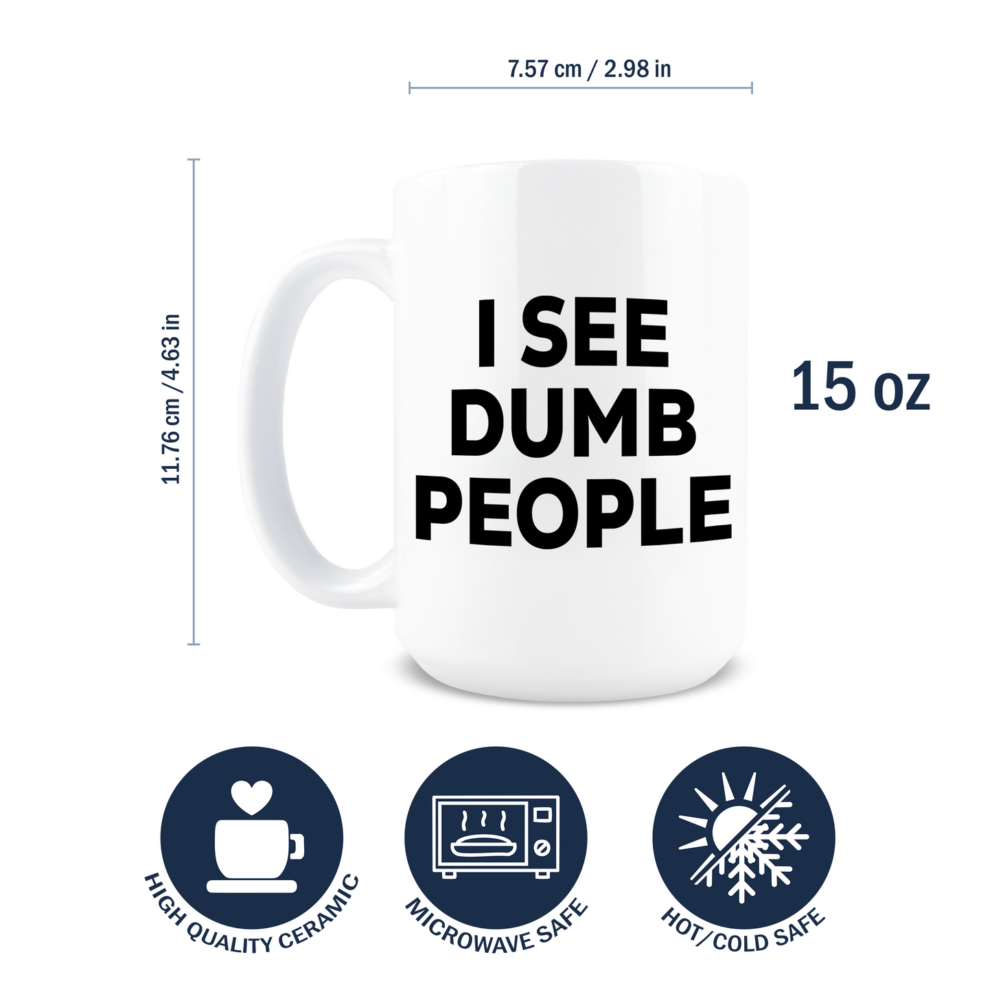 I See Dumb People Coffee Mug