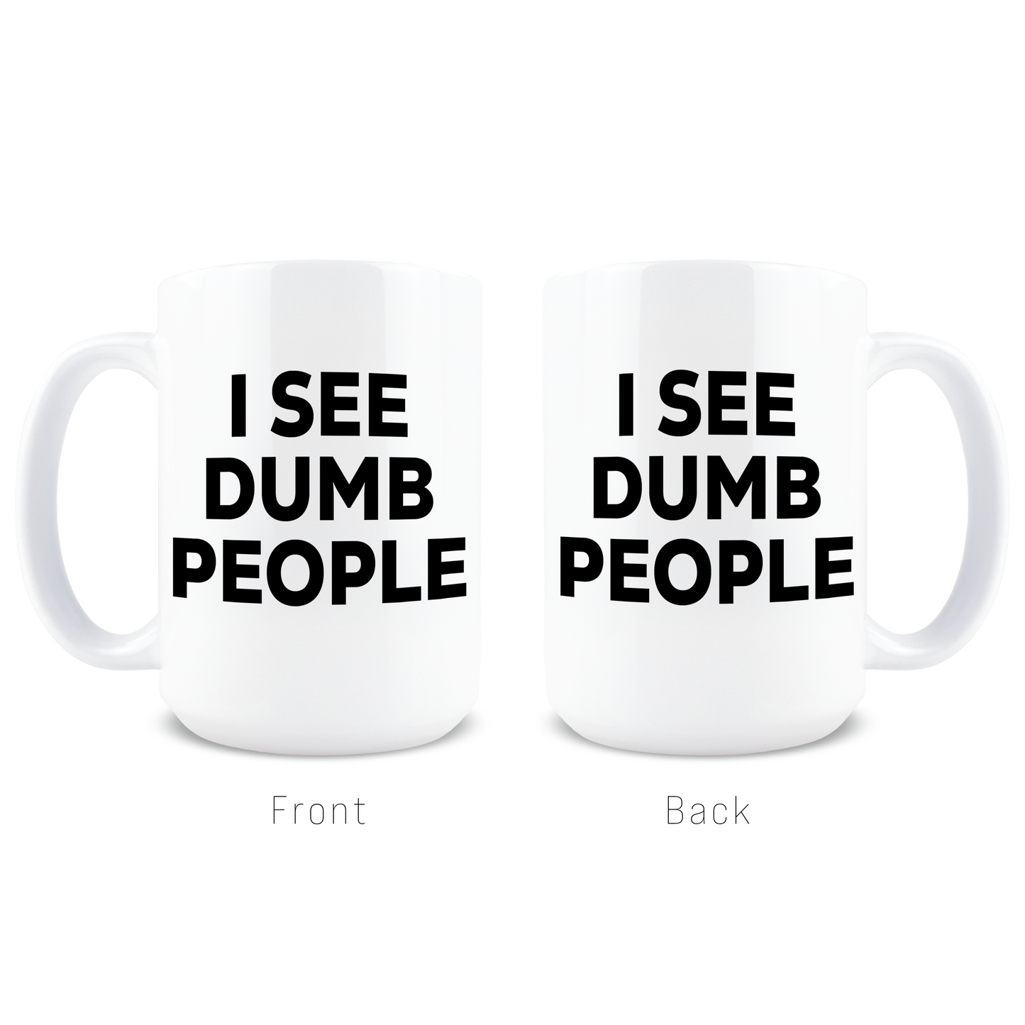 I See Dumb People Coffee Mug