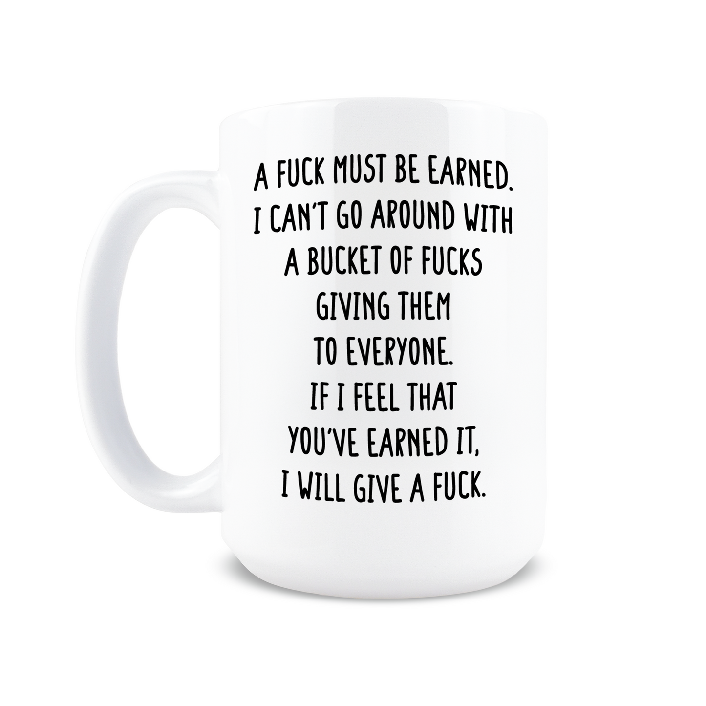 A Fuck Must Be Earned Coffee Mug