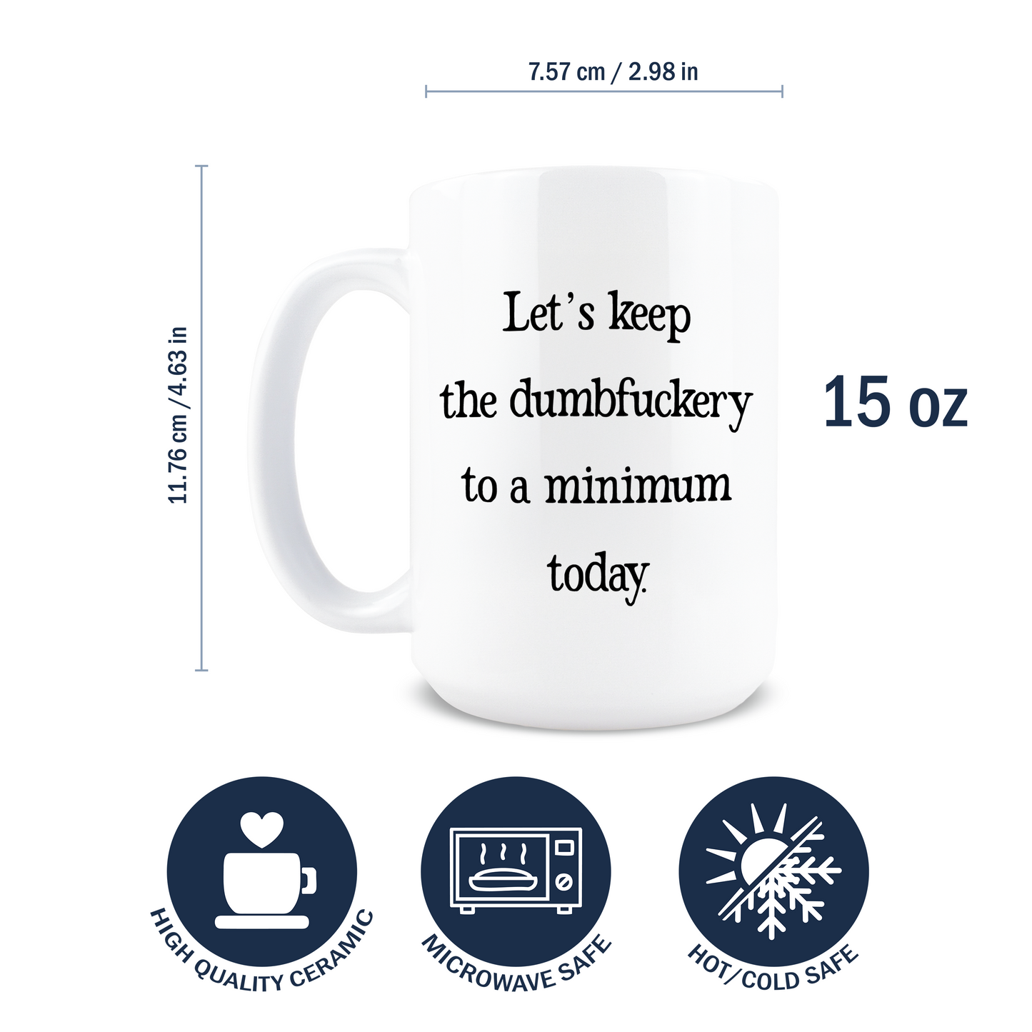 Let's Keep the Dumbfuckery to a Minimum Today Coffee Mug